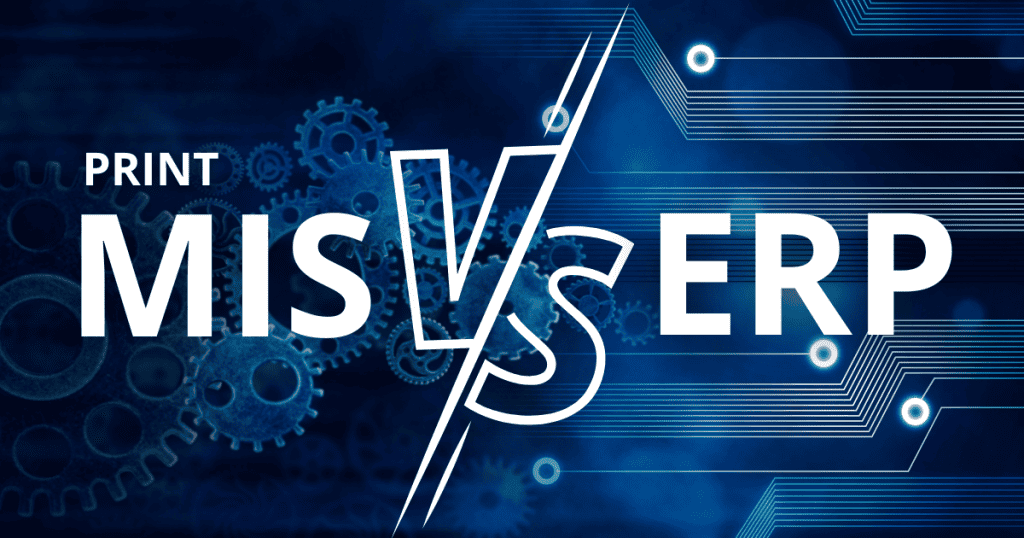 Understanding the Difference Between Print MIS vs ERP Systems