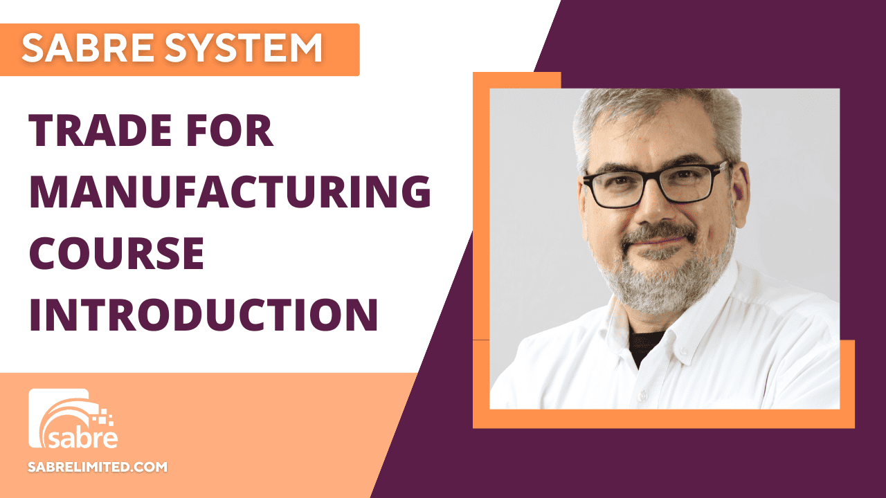 Trade for manufacturing course introduction sabre limited